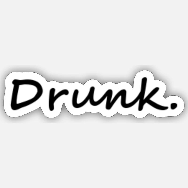 DRUNK - Sticker Größe S (10 x 10 cm) - Mattweiß