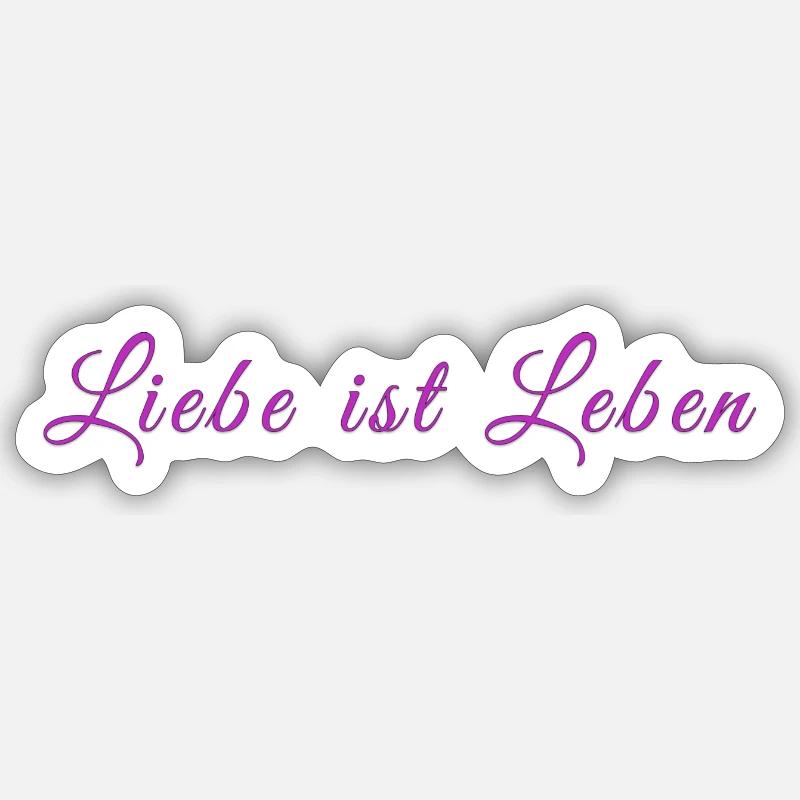 Liebe ist Leben Sticker Größe S (10 x 10 cm)