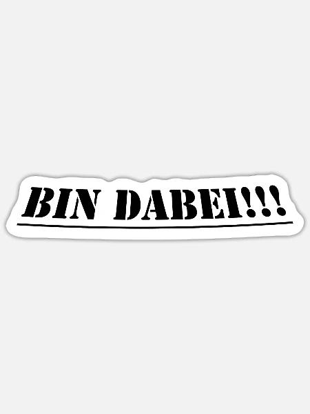 Bin dabei - Sticker Größe S (10 x 10 cm) - Mattweiß