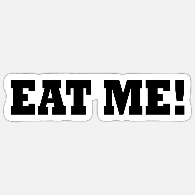 Eat me - Sticker taille S (10 x 10 cm) - blanc mat