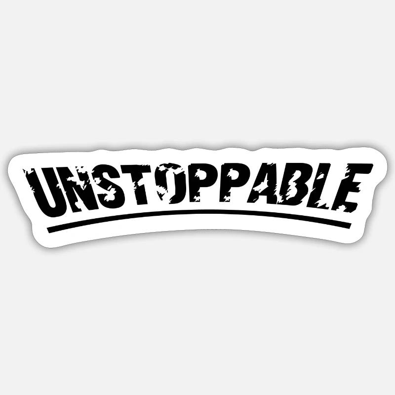 Unstoppable Sticker size S (10 x 10 cm)