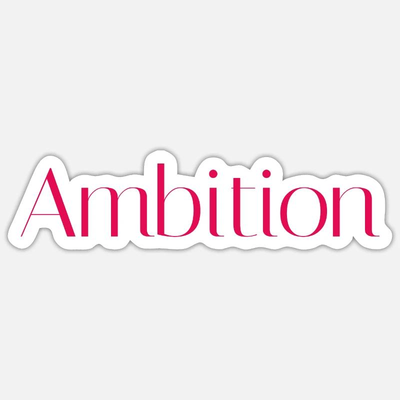 Ambition - Sticker Größe S (10 x 10 cm) - Mattweiß