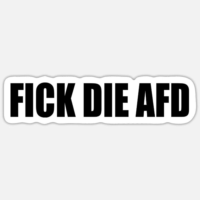 Fick die afd - Sticker Größe S (10 x 10 cm) - Mattweiß