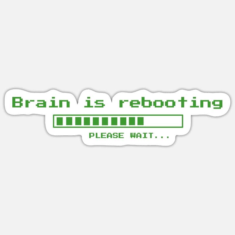 Brain is rebooting, please wait ... - Sticker Größe S (10 x 10 cm) - Mattweiß