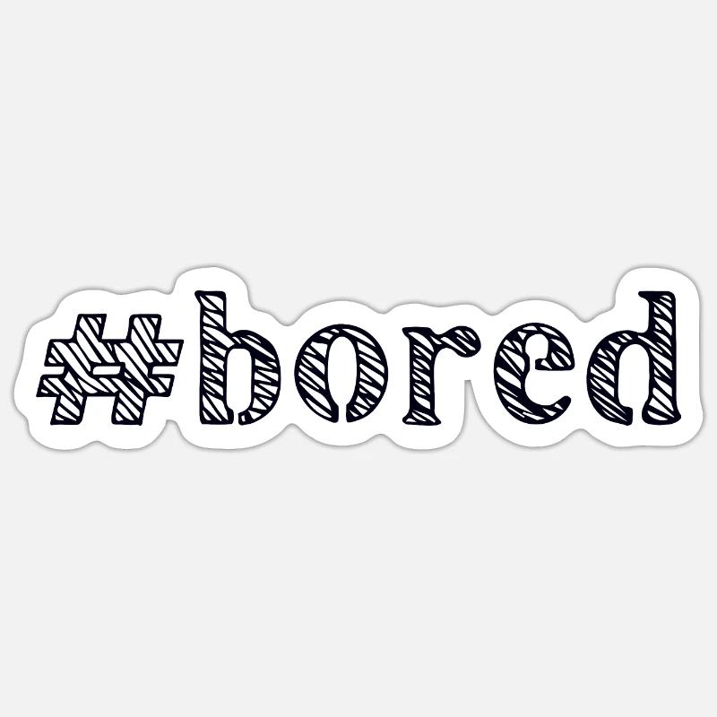 boring bored - Sticker size S (10 x 10 cm) - white matte