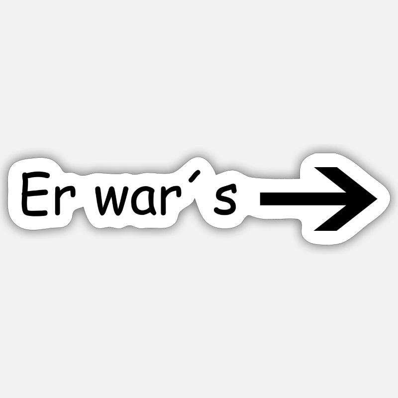 Er war s Slogan - Sticker Größe S (10 x 10 cm) - Mattweiß