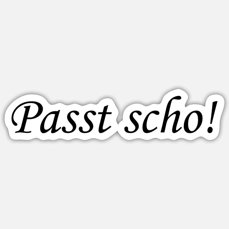 Passt scho! - Sticker Größe S (10 x 10 cm) - Mattweiß