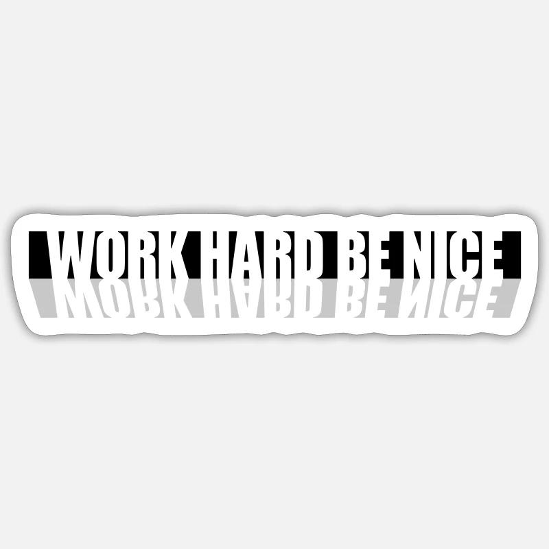 Travaillez dur Nice - Sticker taille S (10 x 10 cm) - blanc mat