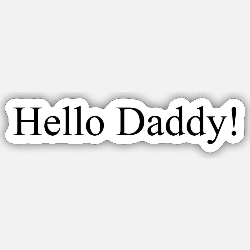 Hello Daddy Sticker Größe S (10 x 10 cm)