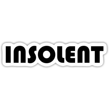 INSOLENT - Sticker taille S (10 x 10 cm) - blanc mat - Devant