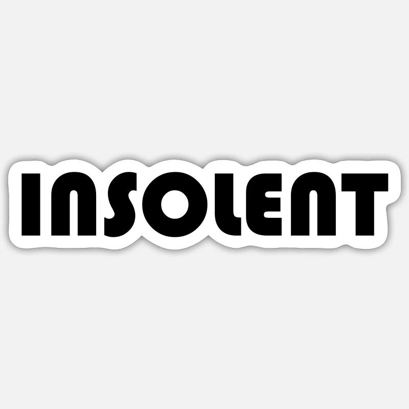 INSOLENT - Sticker taille S (10 x 10 cm) - blanc mat