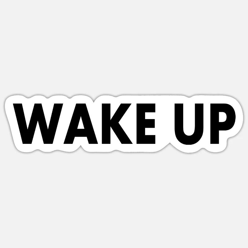 Wake up - Sticker Größe S (10 x 10 cm) - Mattweiß