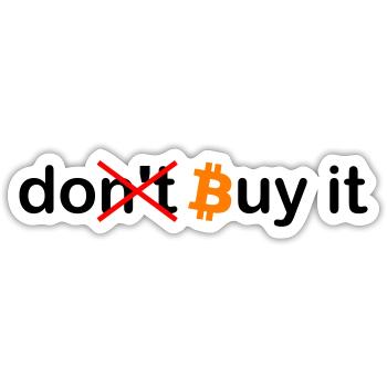 Dont Buy it - Sticker Größe S (10 x 10 cm) - Mattweiß - Vorne