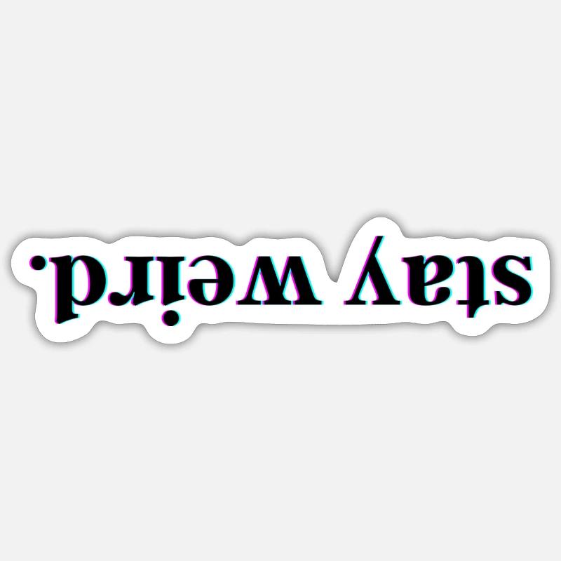 Restez bizarre! - Sticker taille S (10 x 10 cm) - blanc mat