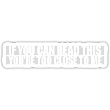 too close to me - Sticker size S (10 x 10 cm) - white matte - Front