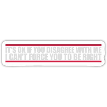 you disagree with me - Sticker size S (10 x 10 cm) - white matte - Front