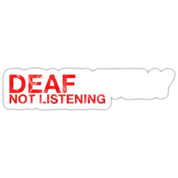 Deafinitely Not Listening 3 - Sticker Größe S (10 x 10 cm) - Mattweiß - Vorne