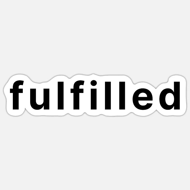fulfilled. Sticker Größe S (10 x 10 cm)