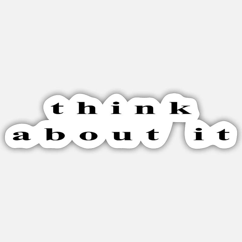 think about it Sticker size S (10 x 10 cm)