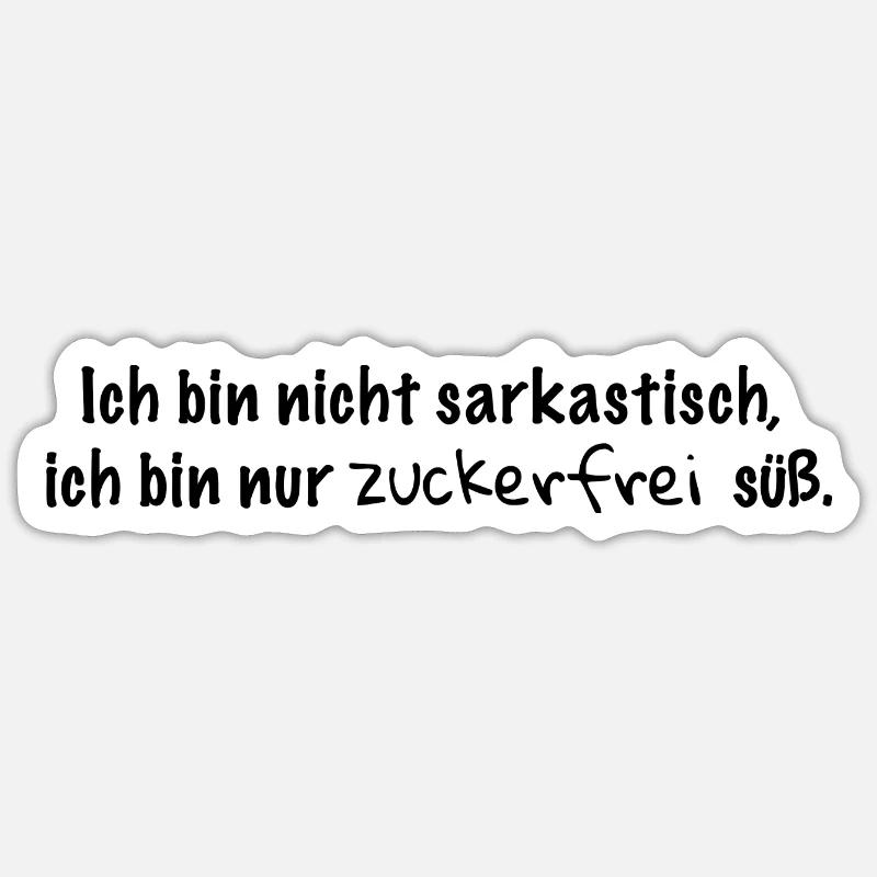 Ich bin nicht sarkastisch - Sticker Größe S (10 x 10 cm) - Mattweiß