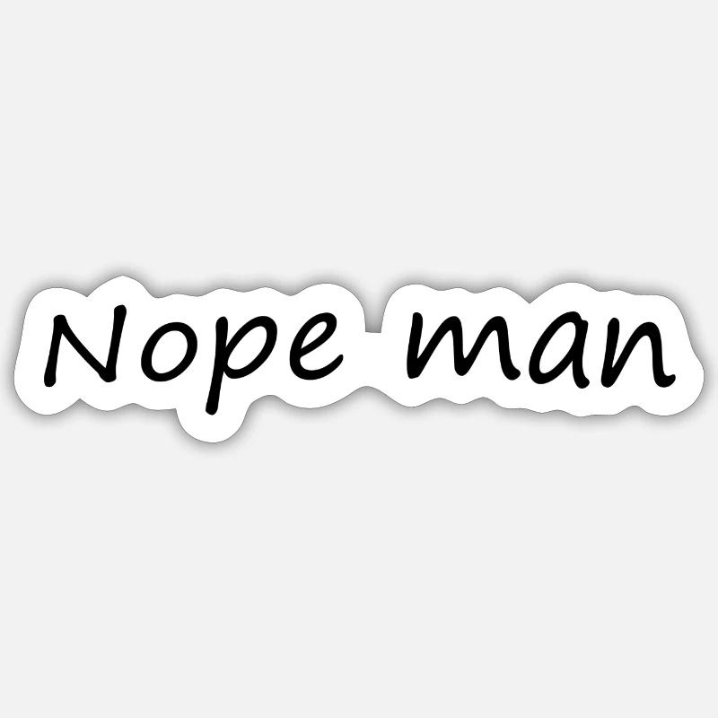 Nope man - Sticker size S (10 x 10 cm) - white matte