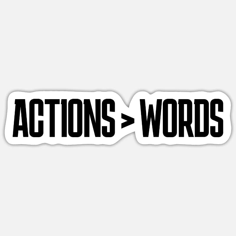 Les actions sont plus éloquentes que les mots - Motivation Gift Sticker taille S (10 x 10 cm)