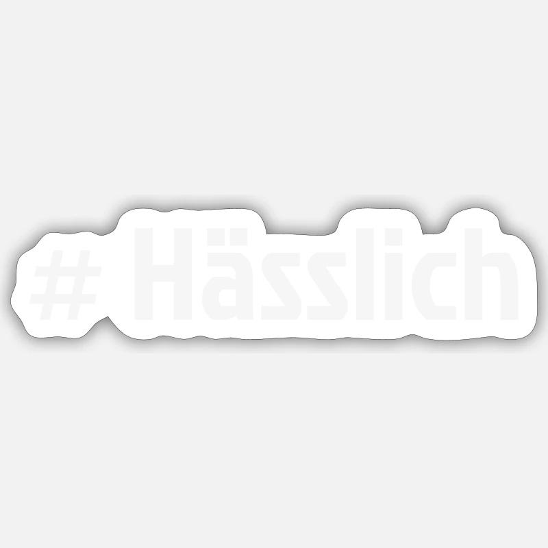 Hässlich - Sticker Größe S (10 x 10 cm) - Mattweiß