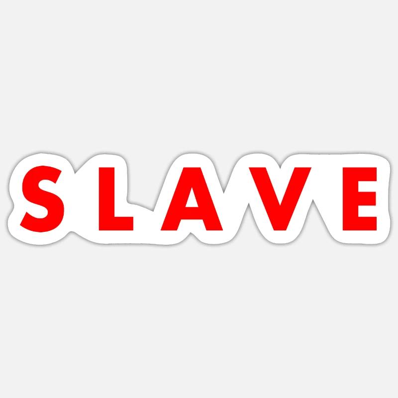 Slave - Sticker Größe S (10 x 10 cm) - Mattweiß