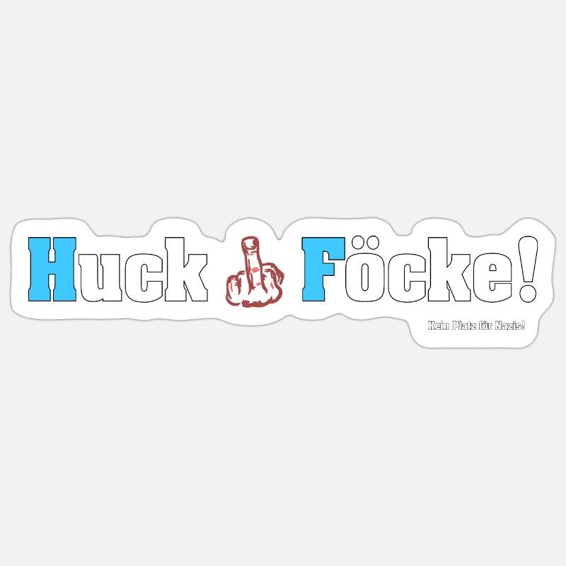Huck Föcke! - Die Botschaft ist klar - Sticker Größe S (10 x 10 cm) - Mattweiß