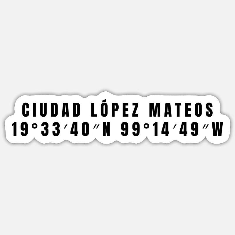 Ciudad López Mateos, Mexico Coordinates Sticker size S (10 x 10 cm)