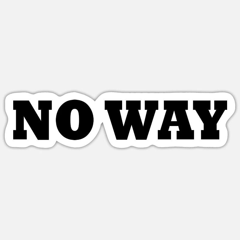 No way Sticker size S (10 x 10 cm)