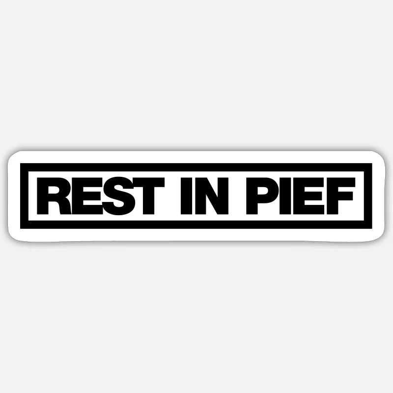 REST IN PIEF (R.I.P.) - Sticker Größe S (10 x 10 cm) - Mattweiß