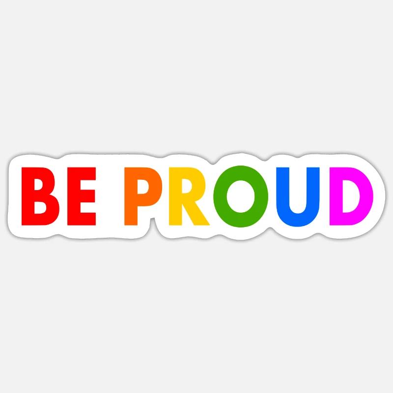 Be proud - Sticker size S (10 x 10 cm) - white matte