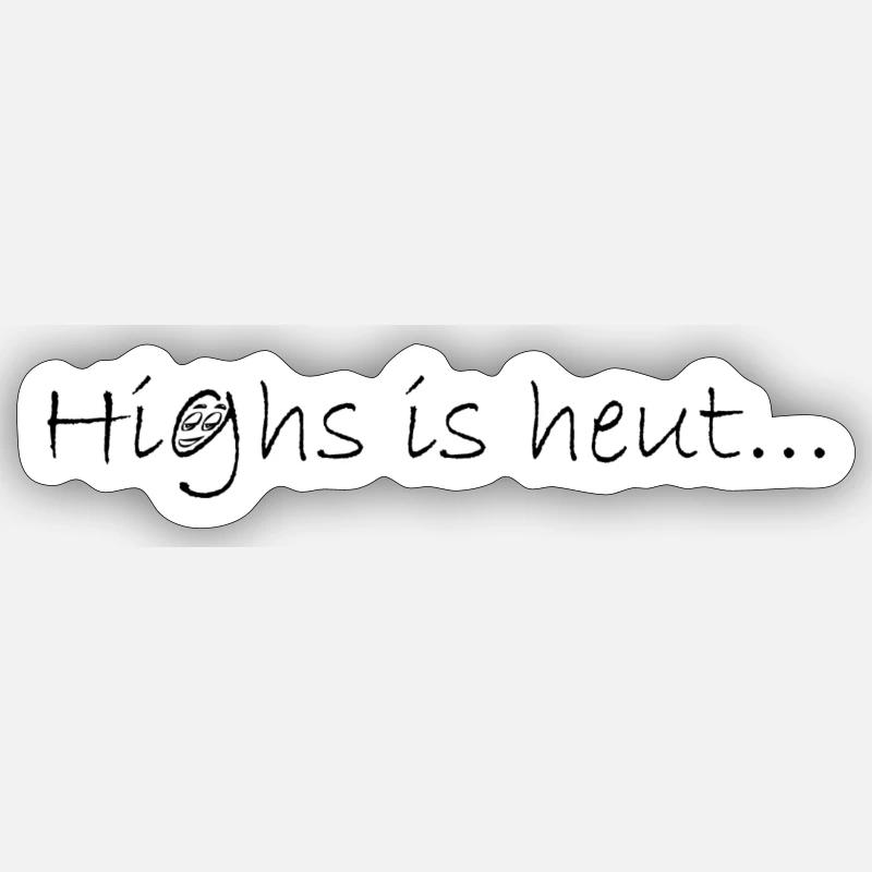 Highs is heut - Sticker Größe S (10 x 10 cm) - Mattweiß