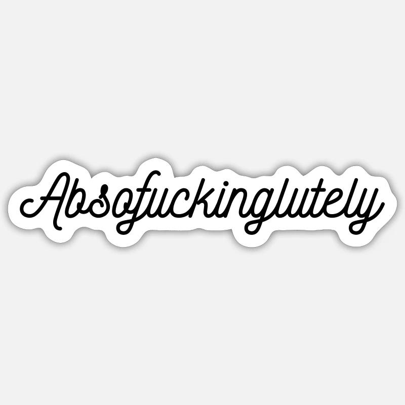 Absofuckinglutely Sticker Größe S (10 x 10 cm)