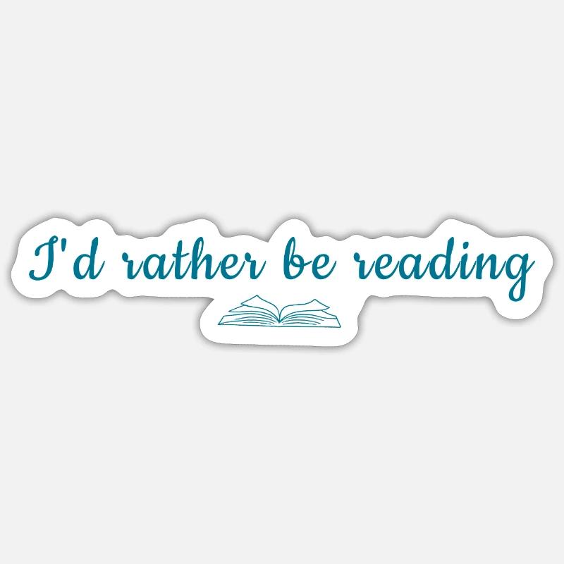  I'd Rather Be Reading - Sticker Größe S (10 x 10 cm) - Mattweiß