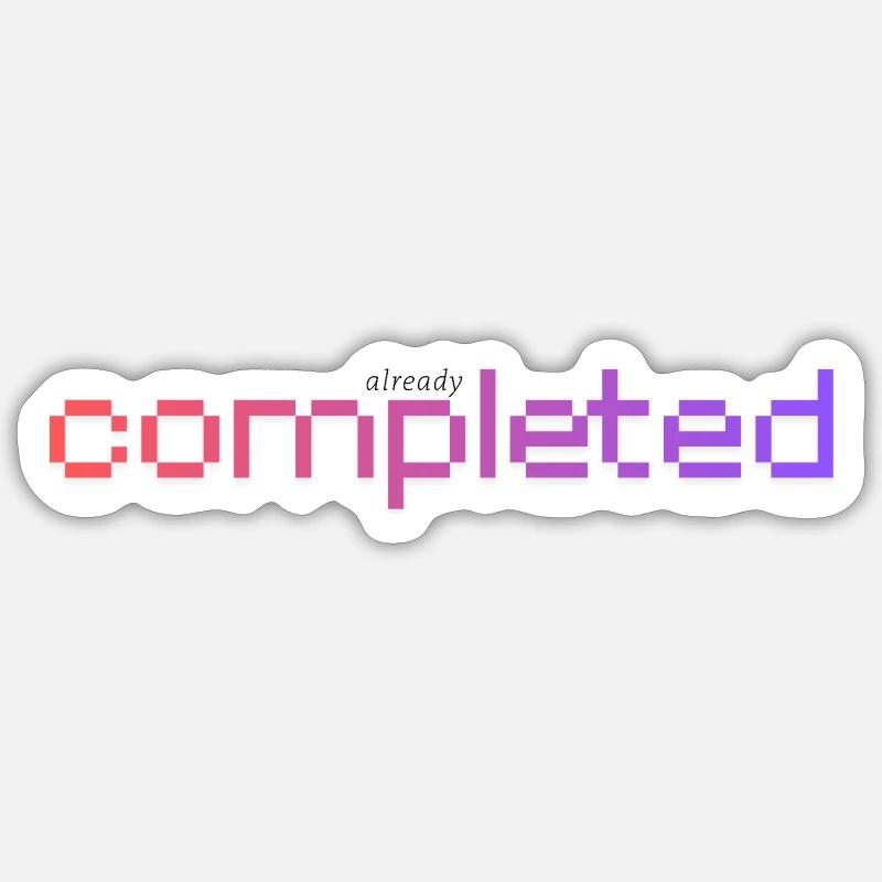 Already completed! - Sticker Größe S (10 x 10 cm) - Mattweiß
