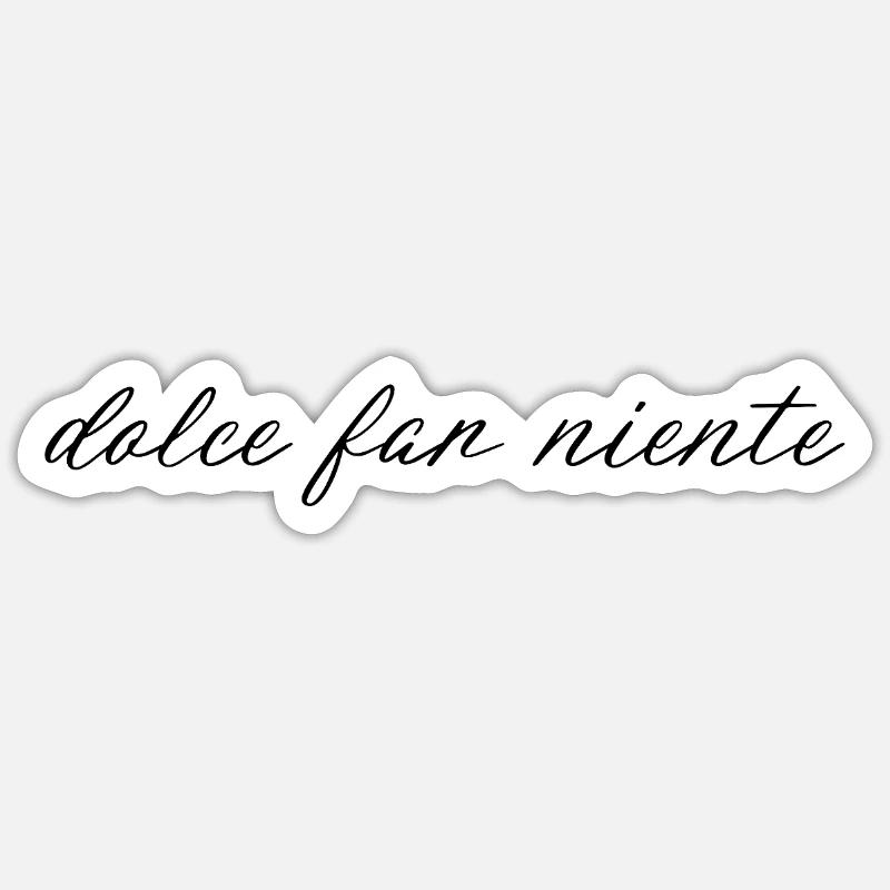 Dolce Far Niente (Handwriting) - Sticker Größe S (10 x 10 cm) - Mattweiß