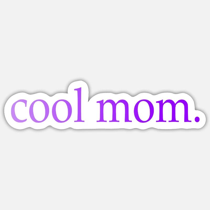 Mama Cool Mom Spruch - Sticker Größe S (10 x 10 cm) - Mattweiß