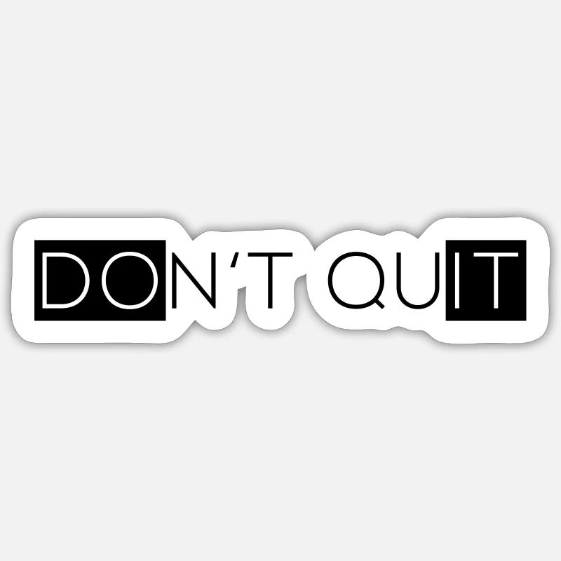 Do not quit Sticker size S (10 x 10 cm)