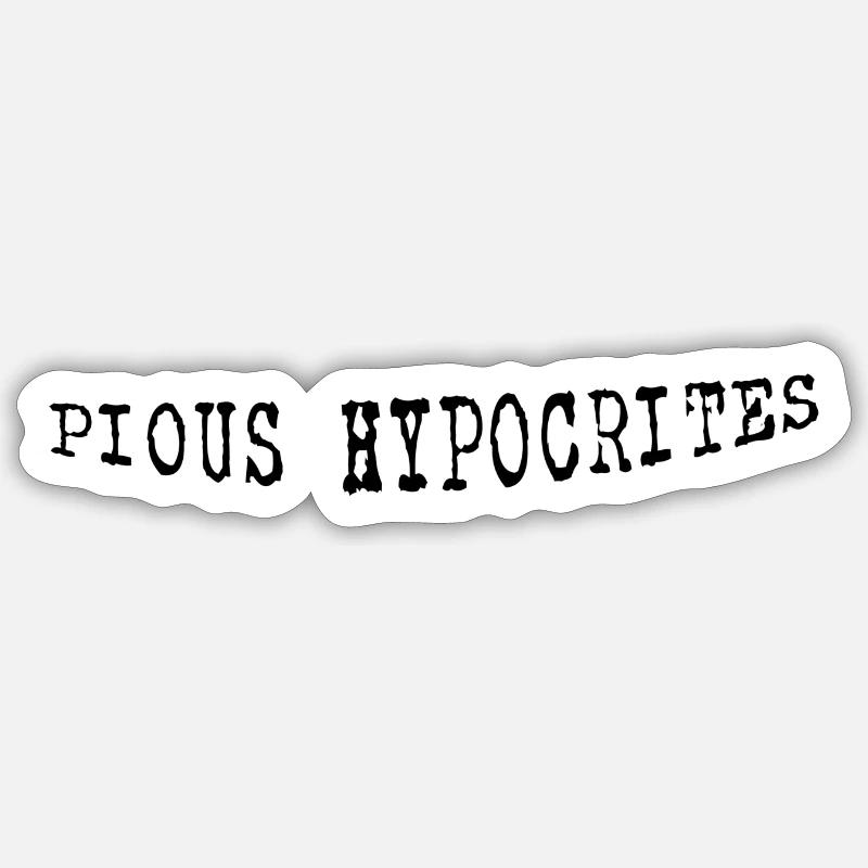 Pious hypocrites Sticker Größe S (10 x 10 cm)