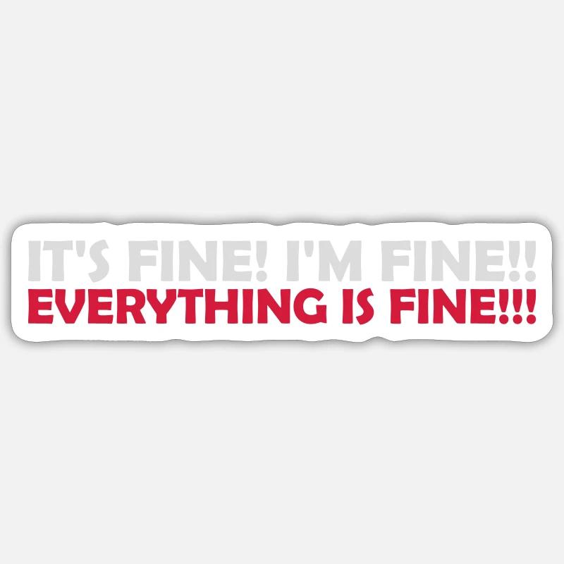 everything is fine quote Sticker size S (10 x 10 cm)