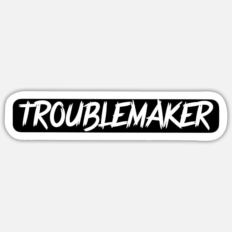 Troublemaker - Sticker Größe S (10 x 10 cm) - Mattweiß