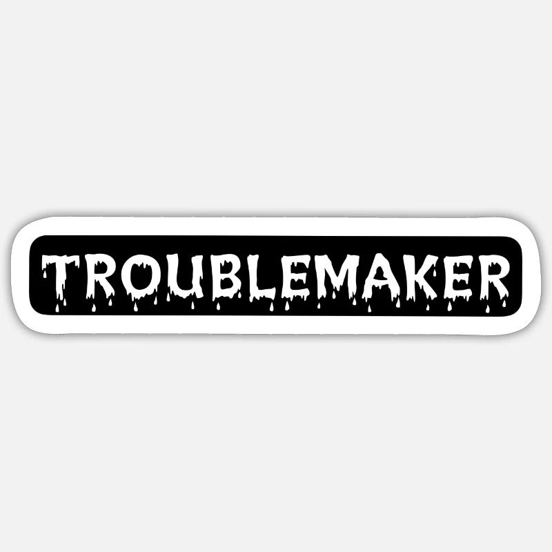 TROUBLEMAKER - Sticker Größe S (10 x 10 cm) - Mattweiß