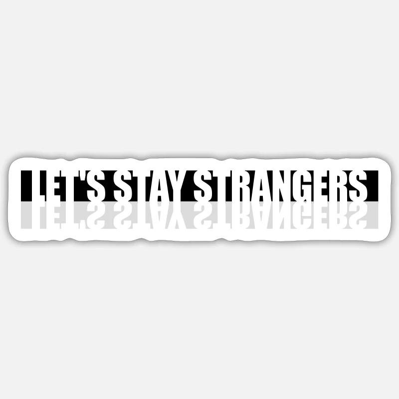 Citation Restons Strangers Sticker taille S (10 x 10 cm)