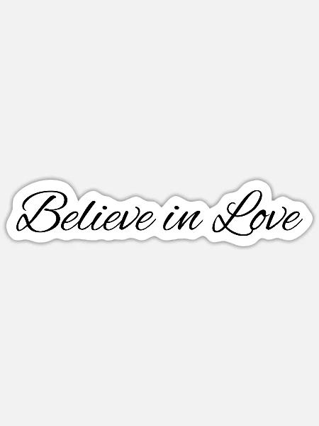 Glaube an die Liebe - Sticker Größe S (10 x 10 cm) - Mattweiß