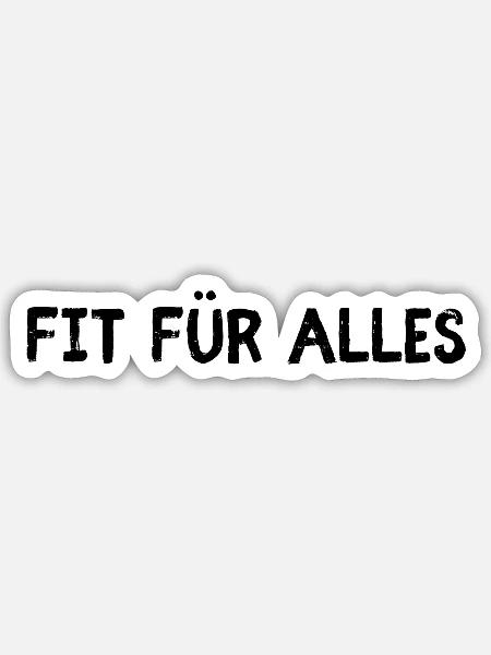 Fit für alles - Sticker Größe S (10 x 10 cm) - Mattweiß