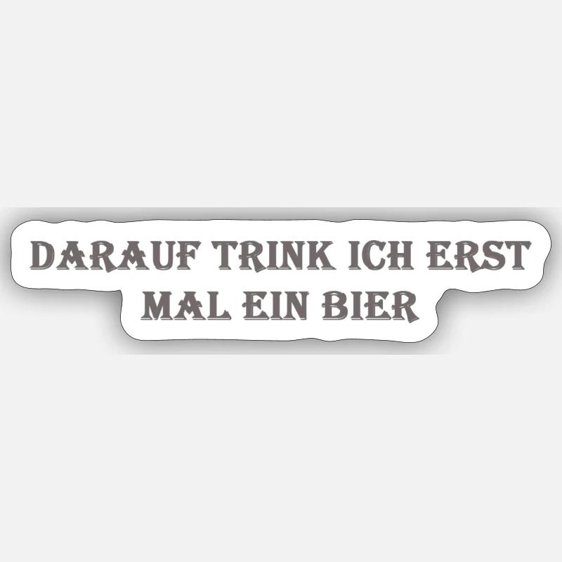 Erst mal ein Bier Sticker Größe S (10 x 10 cm)