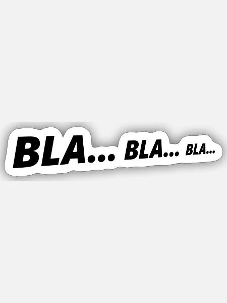 bla bla bla - Sticker Größe S (10 x 10 cm) - Mattweiß