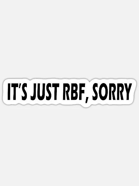 It's Just RBF Sorry - Sticker Größe S (10 x 10 cm) - Mattweiß